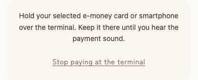 E-money instructions: hold your card or smartphone over the terminal until you hear the payment sound.